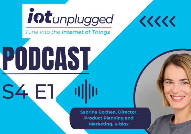 Sabrina Bochen, Director, Product Planning and Marketing, u-blox features on season 4 of IoT Unplugged