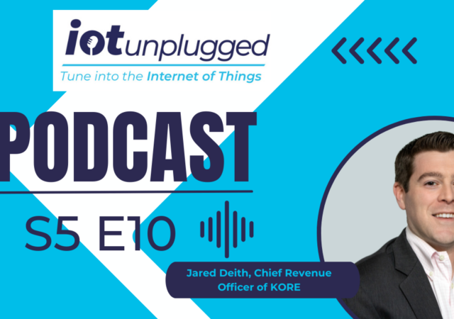 Jared Deith, Chief Revenue Officer of KORE discussed the state of the IoT industry on the final episode of season 5 of IoT Unplugged