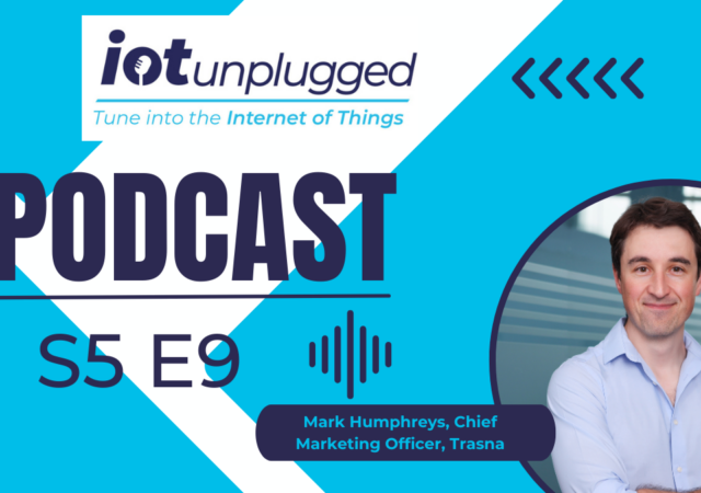 Mark Humphreys, Chief Marketing Officer at Trasna, took the time on the latest episode of IoT Unplugged to discuss the challenges, opportunities and trends happening in the telco market